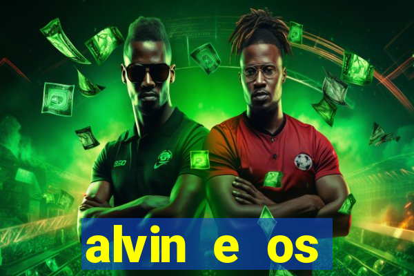 alvin e os esquilos rede canais